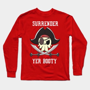 Surrender Yer Booty Long Sleeve T-Shirt